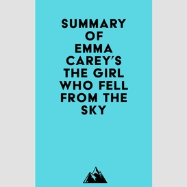 Summary of emma carey's the girl who fell from the sky