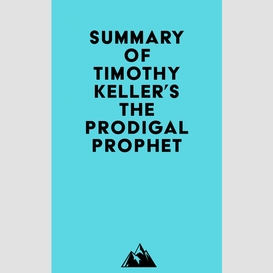 Summary of timothy keller's the prodigal prophet