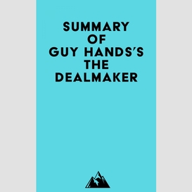 Summary of guy hands's the dealmaker