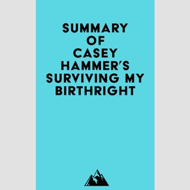Summary of casey hammer's surviving my birthright