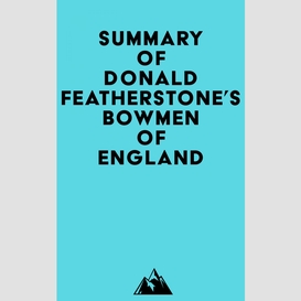 Summary of donald featherstone's bowmen of england