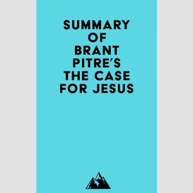 Summary of brant pitre's the case for jesus