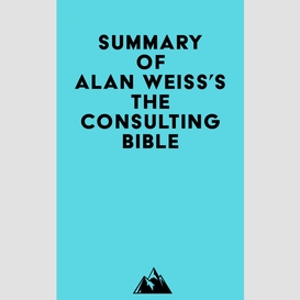 Summary of alan weiss's the consulting bible