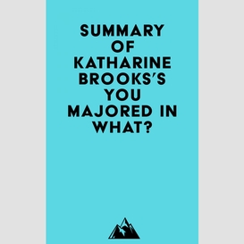 Summary of katharine brooks's you majored in what?