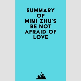 Summary of mimi zhu's be not afraid of love