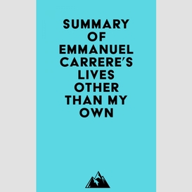 Summary of emmanuel carrere's lives other than my own