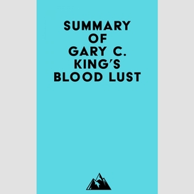 Summary of gary c. king's blood lust