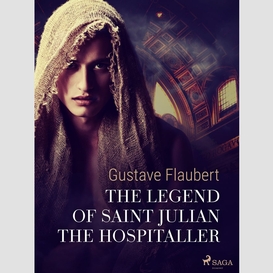 The legend of saint julian the hospitaller