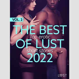 The best of lust 2022 vol. 2: top erotic short stories