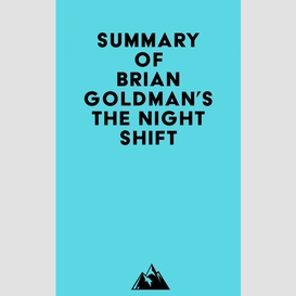 Summary of brian goldman's the night shift