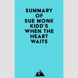 Summary of sue monk kidd's when the heart waits