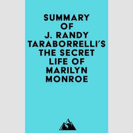Summary of j. randy taraborrelli's the secret life of marilyn monroe