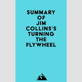 Summary of jim collins's turning the flywheel