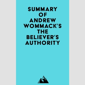 Summary of andrew wommack's the believer's authority