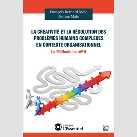 La créativité et la résolution des problèmes humains complexes en contexte organisationnel