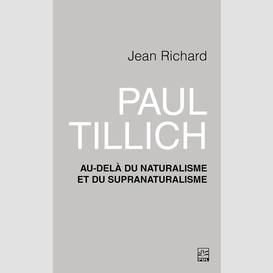 Paul tillich : au-delà du naturalisme et du supranaturalisme