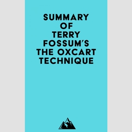 Summary of terry fossum's the oxcart technique
