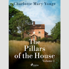 The pillars of the house volume 1