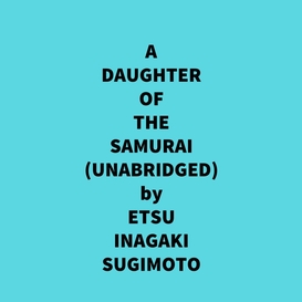A daughter of the samurai