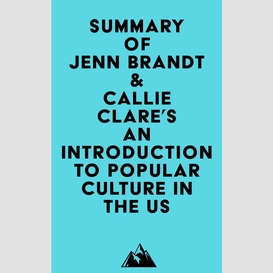Summary of jenn brandt & callie clare's an introduction to popular culture in the us