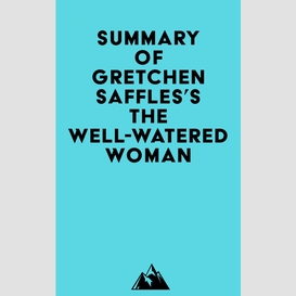 Summary of gretchen saffles's the well-watered woman