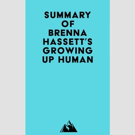 Summary of brenna hassett's growing up human