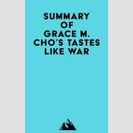 Summary of grace m. cho's tastes like war