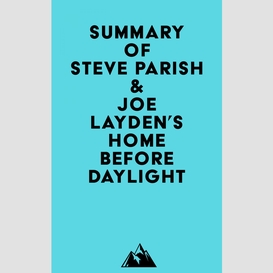 Summary of steve parish & joe layden's home before daylight