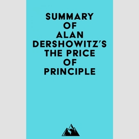 Summary of alan dershowitz's the price of principle