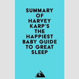 Summary of harvey karp's the happiest baby guide to great sleep