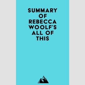 Summary of rebecca woolf's all of this