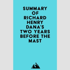 Summary of richard henry dana's two years before the mast