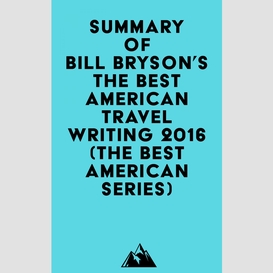 Summary of bill bryson's the best american travel writing 2016 (the best american series)