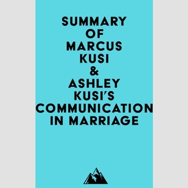 Summary of marcus kusi & ashley kusi's communication in marriage