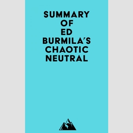 Summary of ed burmila's chaotic neutral