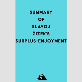 Summary of slavoj žižek's surplus-enjoyment