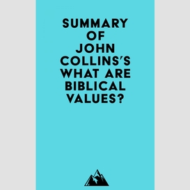 Summary of john collins's what are biblical values?