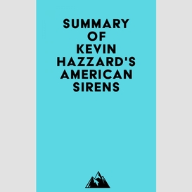Summary of kevin hazzard's american sirens