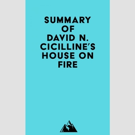Summary of david n. cicilline's house on fire