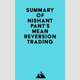 Summary of nishant pant's mean reversion trading