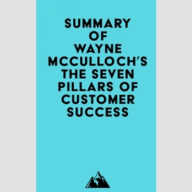 Summary of wayne mcculloch's the seven pillars of customer success