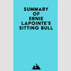Summary of ernie lapointe's sitting bull