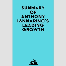 Summary of anthony iannarino's leading growth
