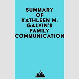 Summary of kathleen m. galvin's family communication