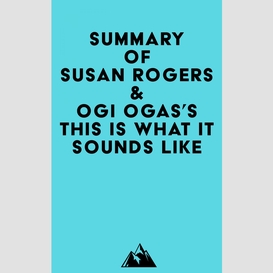 Summary of susan rogers & ogi ogas's this is what it sounds like