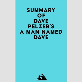 Summary of dave pelzer's a man named dave