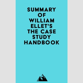 Summary of william ellet's the case study handbook