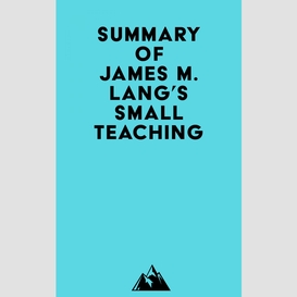 Summary of james m. lang's small teaching