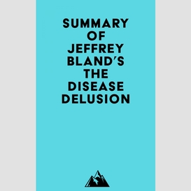 Summary of jeffrey bland's the disease delusion