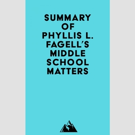 Summary of phyllis l. fagell's middle school matters